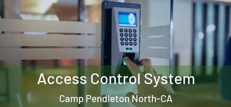 Access Control System Camp Pendleton North-CA