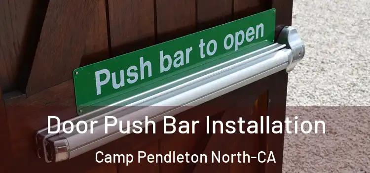 Door Push Bar Installation Camp Pendleton North-CA