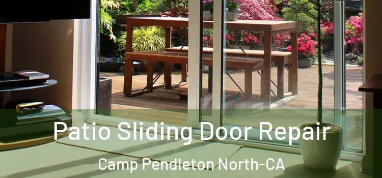 Patio Sliding Door Repair Camp Pendleton North-CA
