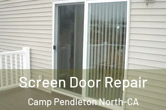Screen Door Repair Camp Pendleton North-CA