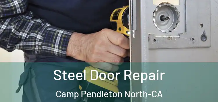  Steel Door Repair Camp Pendleton North-CA